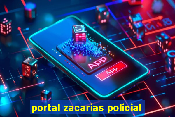 portal zacarias policial